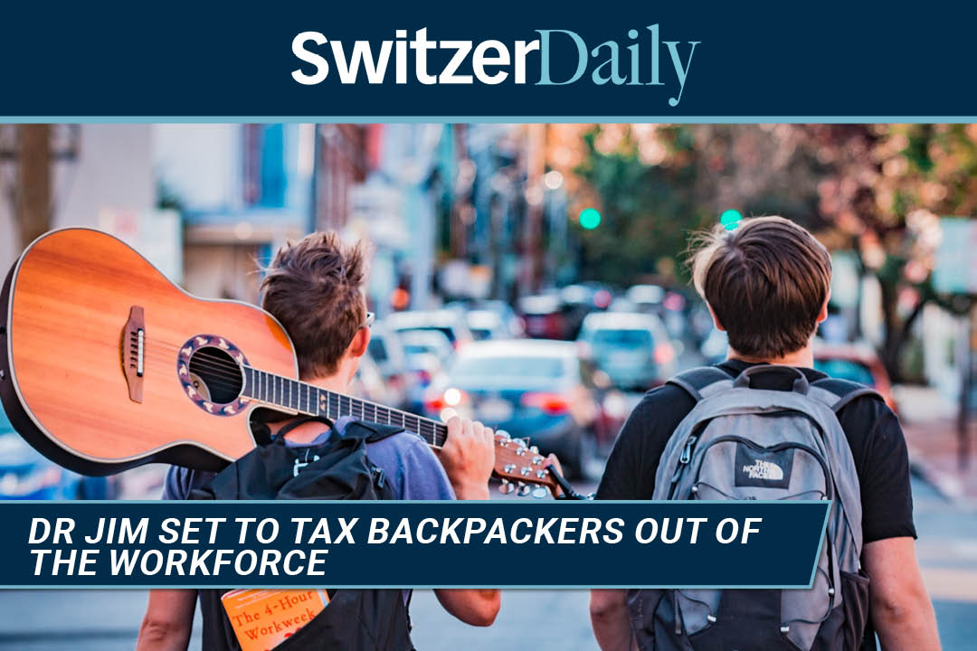 Dr Jim set to tax backpackers out of the workforce - Vimarsana News