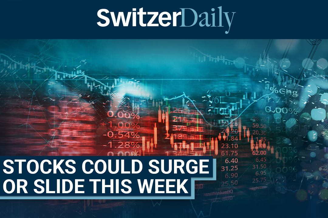 Why stocks could surge or slide this week Switzer Daily
